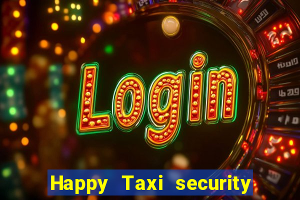 Happy Taxi security password road 96 happy